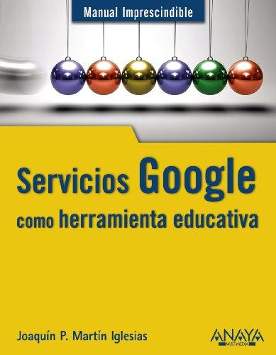 Servicios Google como herramienta educativa (Manuales Imprescindibles)