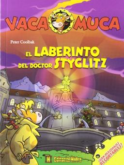 El laberinto del Doctor Styglitz: Vaca Muca 7