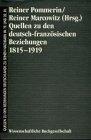 Quellen zu den Beziehungen Deutschlands zu seinen Nachbarn im 19. und 20. Jahrhundert, Bd.5, Quellen zu den deutsch-französischen Beziehungen 1815-1919