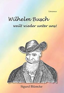 Wilhelm Busch weilt wieder unter uns (Literareon)