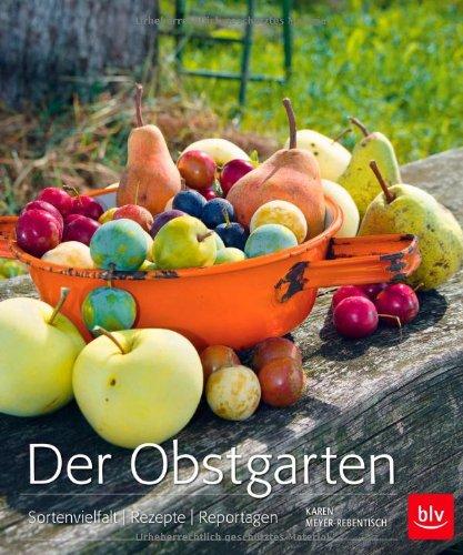 Der Obstgarten: Sortenvielfalt | Rezepte | Reportagen