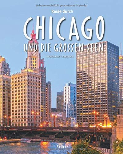 Reise durch Chicago und die Großen Seen: Ein Bildband mit über 190 Bildern auf 140 Seiten - STÜRTZ Verlag