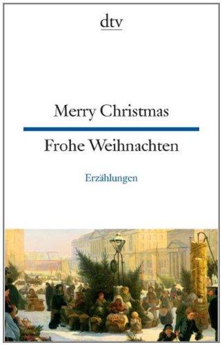 Merry Christmas Frohe Weihnachten: Erzählungen