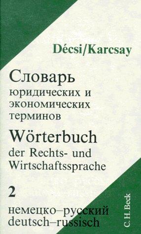 Wörterbuch der Rechts - und Wirtschaftssprache, Teil 2:  Deutsch - Russisch