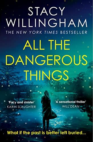 All the Dangerous Things: The gripping new psychological thriller from the New York Times bestselling author of A Flicker in the Dark