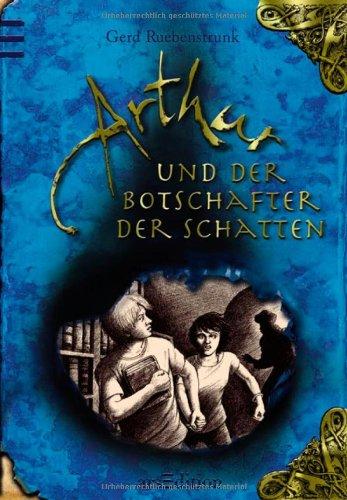 Arthur und der Botschafter der Schatten: Die Vergessenen Bücher. Band 2