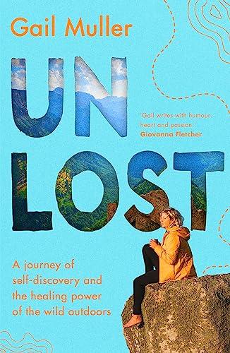 Unlost: A journey of self-discovery and the healing power of the wild outdoors