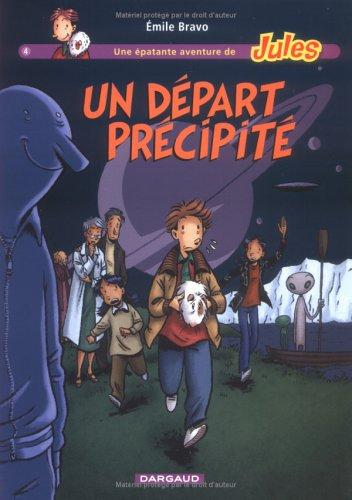 Une épatante aventure de Jules. Vol. 4. Un départ précipité