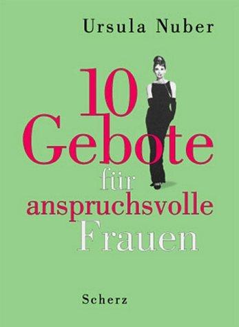 10 Gebote für anspruchsvolle Frauen