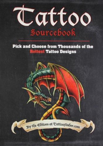 Tattoo Sourcebook: Pick and Choose from Thousands of the Hottest Tattoo Designs