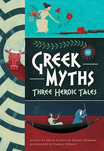 Lupton, H: Greek Myths: Three Heroic Tales