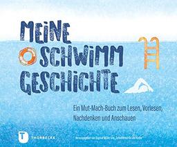 Müller, Meine Schwimmgeschichte: Ein Mut-Mach-Buch zum Lesen, Vorlesen, Nachdenken und Anschauen