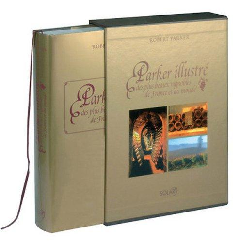 Parker illustré des plus beaux vignobles de France et du monde