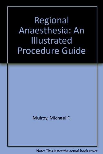 Regional Anaesthesia: An Illustrated Procedure Guide