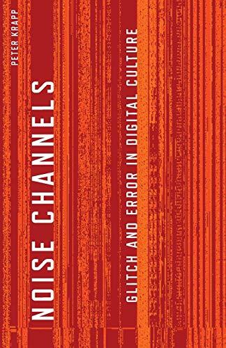 Noise Channels (Electronic Mediations, Band 37)