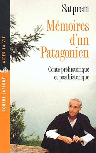 Mémoires d'un Patagonien : conte préhistorique et posthistorique