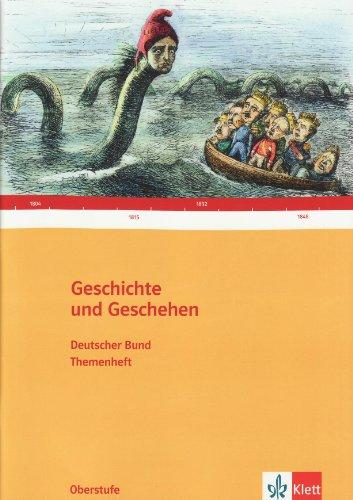 Geschichte und Geschehen - Oberstufe / Themenheft Deutscher Bund