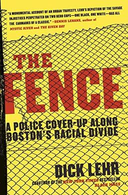 The Fence: A Police Cover-up Along Boston's Racial Divide