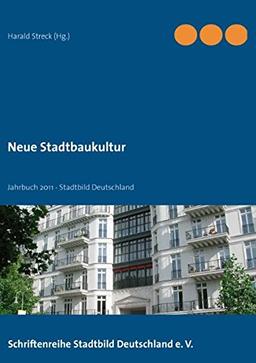 Neue Stadtbaukultur: Jahrbuch 2011 - Stadtbild Deutschland