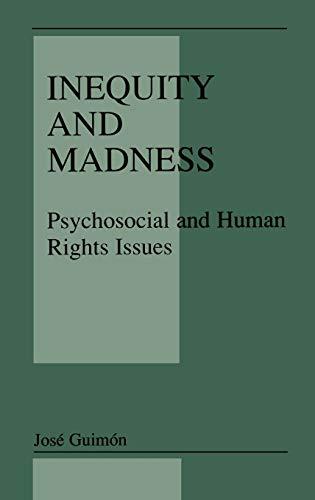 Inequity and Madness: Psychosocial and Human Rights Issues