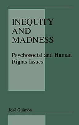 Inequity and Madness: Psychosocial and Human Rights Issues