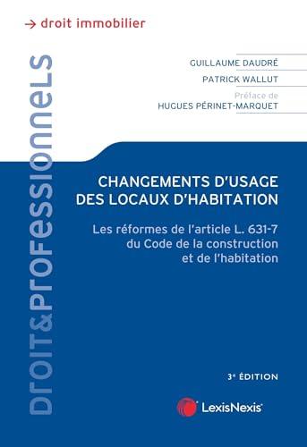 Changements d'usage des locaux d'habitation : les réformes de l'article L.631-7 du Code de la construction et de l'habitation