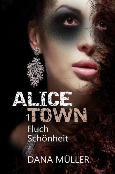 ALICETOWN: Fluch Schönheit - Mystery-Serie