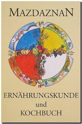 Mazdaznan Ernährungskunde und Kochbuch