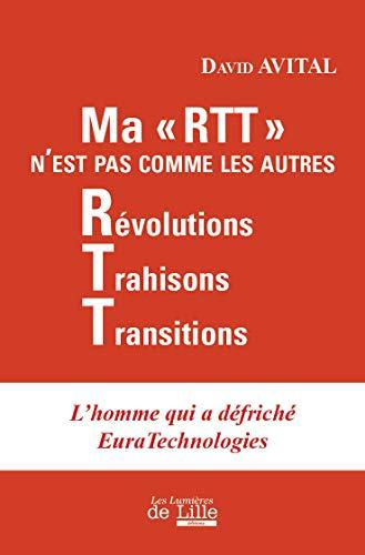 MA RTT N'EST PAS COMME LES AUTRES: L'homme qui a défriché EuraTechnologies