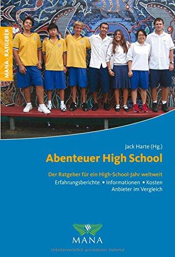 Abenteuer High School: Der Ratgeber für ein High-School-Jahr weltweit