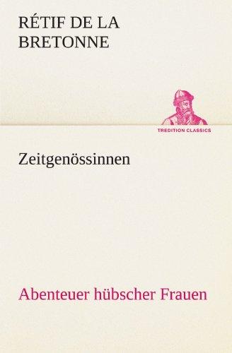 Zeitgenössinnen: Abenteuer hübscher Frauen (TREDITION CLASSICS)