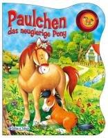 Tierbücher mit Stimme - Paulchen, das neugierige Pony