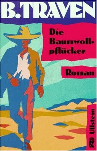 Der Schatz der Sierra Madre / Die Baumwollpflücker / Die Brücke im Dschungel. 3 Romane