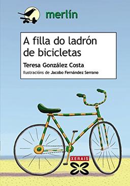 A filla do ladrón de bicicletas (INFANTIL E XUVENIL - MERLÍN - De 11 anos en diante)