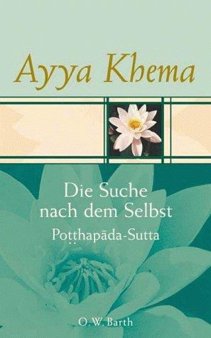 Potthapada- Sutta. Die Suche nach dem Selbst