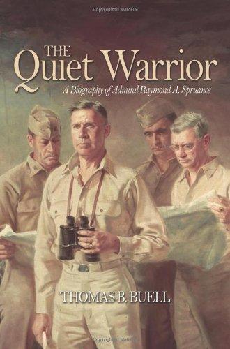 The Quiet Warrior: A Biography of Admiral Raymond A. Spruance (Classics of Naval Literature)