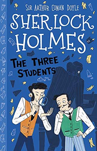 The Three Students (Sherlock Holmes Children's Collection - Shadows, Secrets and Stolen Treasure)