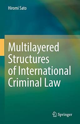 Multilayered Structures of International Criminal Law