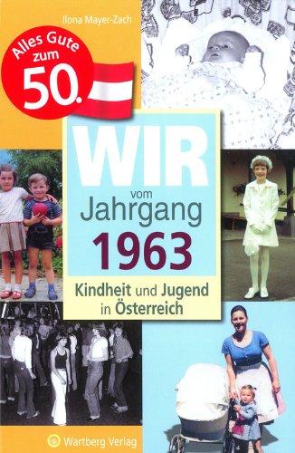 Wir vom Jahrgang 1963: Kindheit und Jugend in Österreich