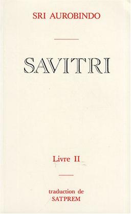 Savitri. Vol. 2. Le livre des voyageurs des mondes