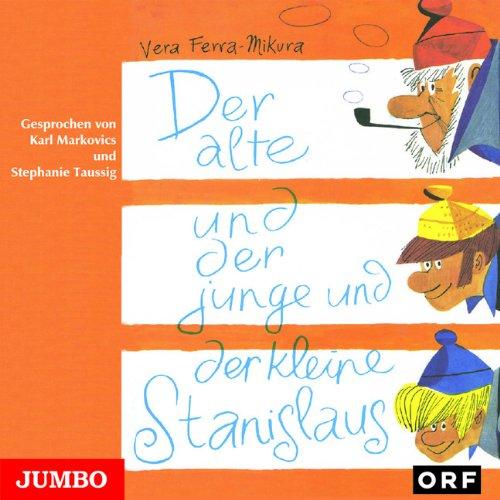 Der alte und der junge und der kleine Stanislaus. 1 Audio-CD.