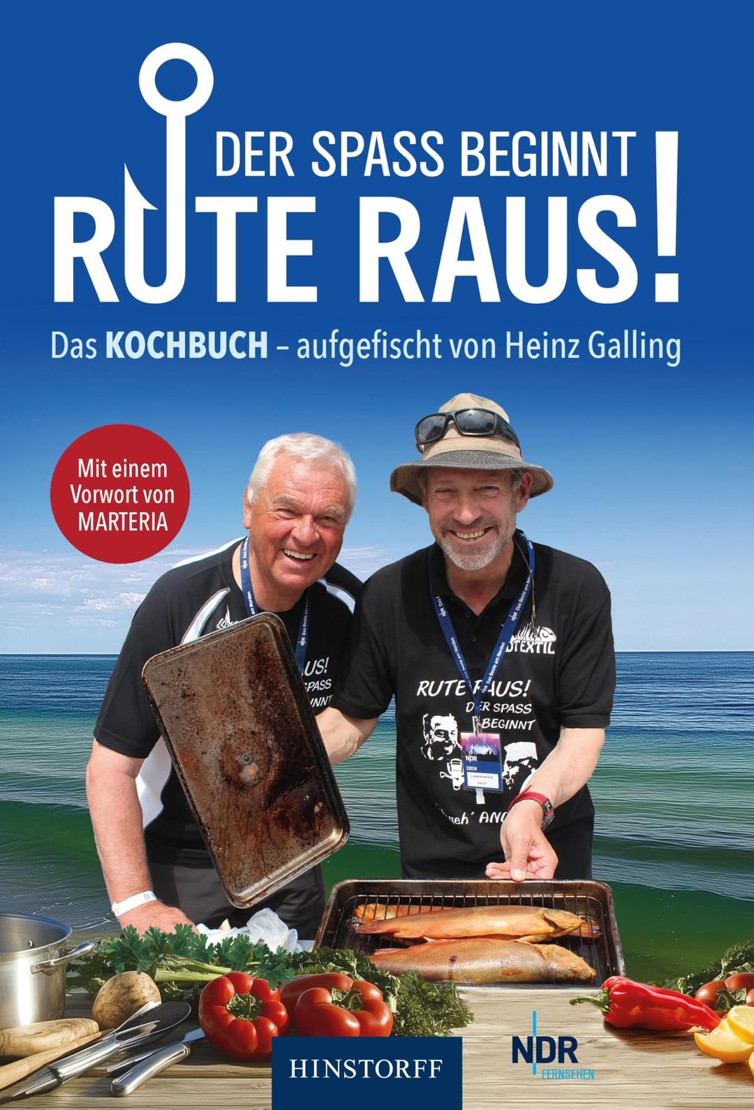 Rute raus, der Spaß beginnt!: Das Kochbuch - aufgefischt von Heinz Galling