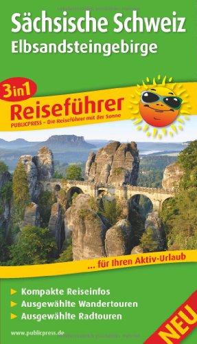 Reiseführer Sächsische Schweiz - Elbsandsteingebirge: Für Ihren Aktiv-Urlaub, 3in1, kompakte Reiseinfos, ausgewählte Rad- und Wandertouren, übersichtlicher Kartenatlas