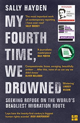 My Fourth Time, We Drowned: Irish Book of the Year, Winner of the Orwell Prize and Shortlisted for the Baillie Gifford Prize 2022