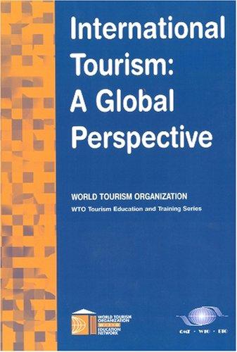 International Tourism: A Global Perspective (Wto Tourism Education and Training Series)