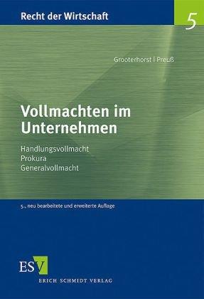 Vollmachten im Unternehmen: Handlungsvollmacht - Prokura - Generalvollmacht