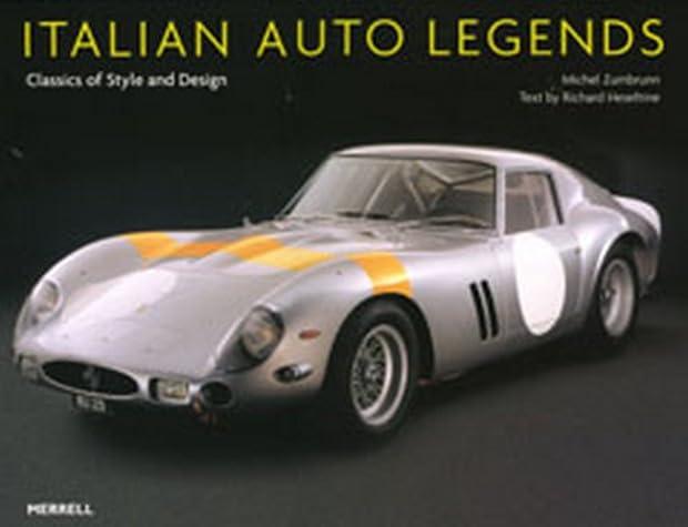 Italian Auto Legends: Classics of Style And Design