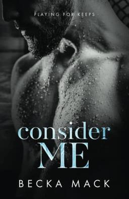 Consider Me (Playing For Keeps, Band 1)