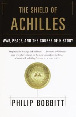 The Shield of Achilles: War, Peace, and the Course of History