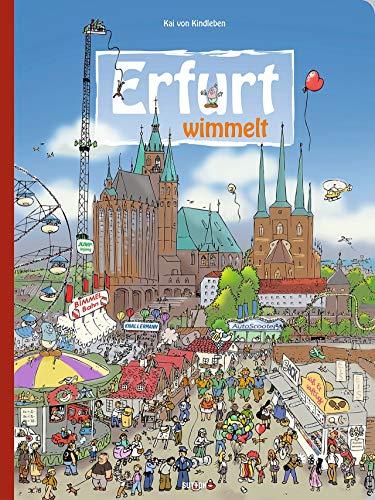 Erfurt wimmelt, gemeinsam mit der Puffbohne geht die Reise durch die Jahrhunderte, Wimmelspaß für Groß und Klein, liebevolle Illustrationen zeigen die Stadt in verschiedenen Epochen